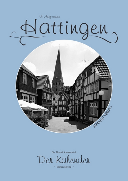 Kalender immerwährend „Hattingen – Die Altstadt kontrastreich"
